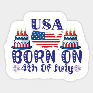 Funny Born On 4th Of July Independence Day Birthday American Sticker